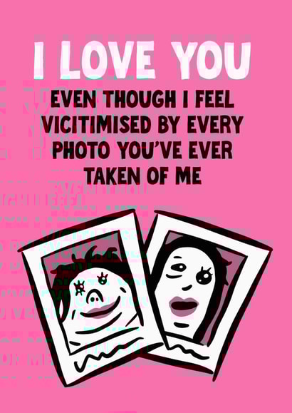 Ugly Photos Love Card created by Woody's Design