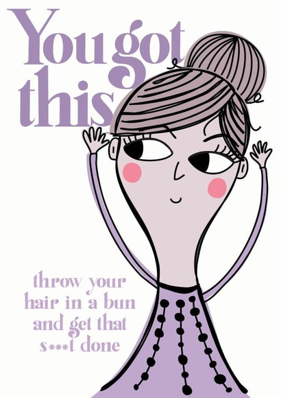 You got this, encouragement card for her created by Elnup
