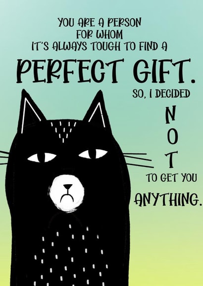 Perfect Gift NOT, Birthday Card from the cat created by The Arty Apples Limited