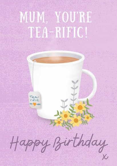 Classic Birthday Card - Tea-rific - For Mum created by Rebecca Handy