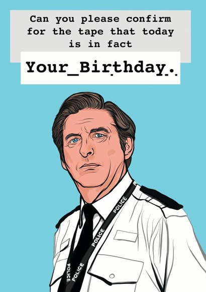Ted Hastings, Line of Duty Birthday Card created by Ryan Hodge