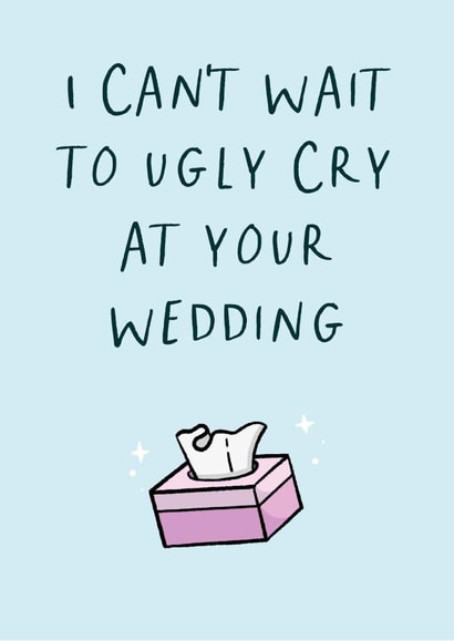 Ugly Cry Wedding Engagement Card created by Poppet and Moose