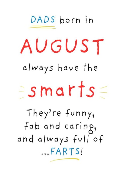Farty Brithday Dads are always born in August! created by Art Thunderclap