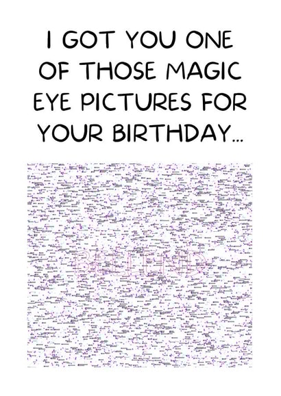 Magic Eye Birthday Card created by I Made A Funny!