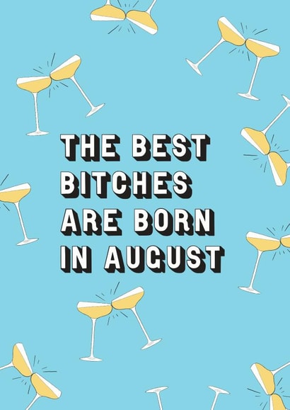 The best bitches are born in August  1002 created by EJF Illustration