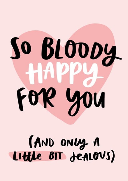 So Bloody Happy For You And Only A Little Bit Jealous Congratulations Card created by Studio Yelle