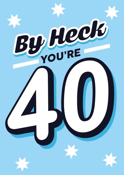 By heck you're 40, happy 40th birthday card created by Lindsey Sagar