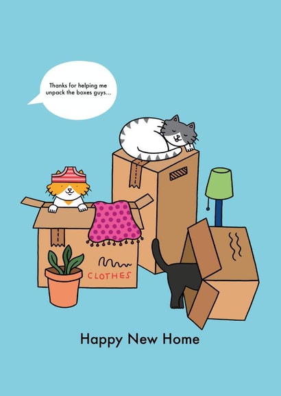 Funny New Home Card - Cats - Thanks For Helping Me Unpack The Boxes Guys created by Emelia Brooks