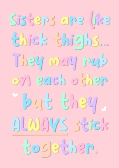 Funny thigh sister quote best friend birthday send a smile card created by The Girl Next Draw Cards