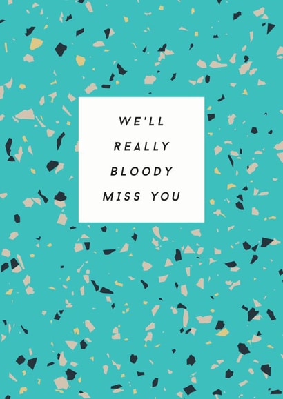 We'll Really Bloody Miss You Leaving Card created by Paper Plane
