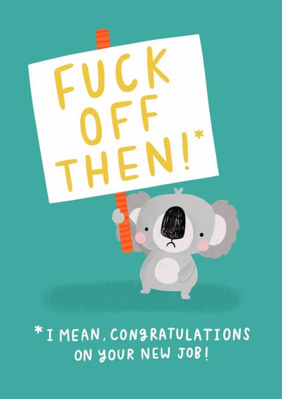 Fuck off, I mean Congratulations! created by Jess Moorhouse