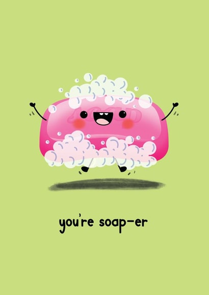 you're soaper, soap bar love created by Paper Jungle