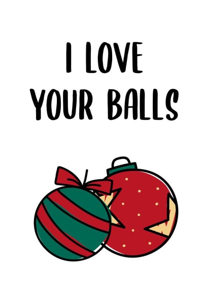 I love your balls Christmas card created by Chubby Sparrow