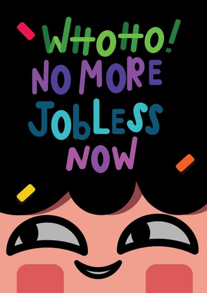 New Job No More Jobless  created by Hana Lai