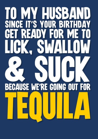 Funny and Rude tequila innuendo birthday card for husband created by Blind Faith