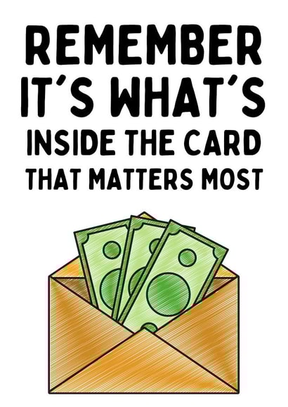 It's what's inside the card that matters most, Money Birthday Card created by Original Fox Cards