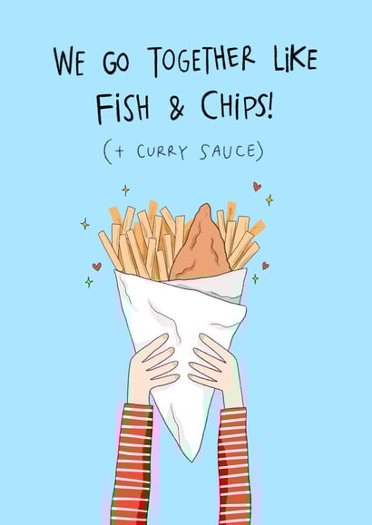 We go together like fish and chips created by Elba Able