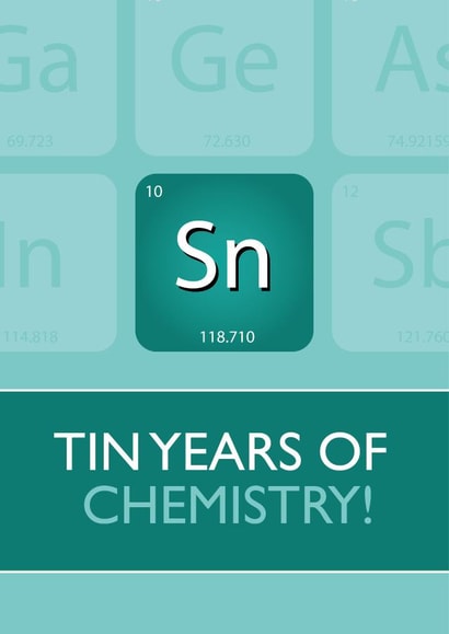 Funny Chemistry Pun Anniversary Card - 10 Years - Sn Tin Years Of Chemistry created by Violet Owen Designs