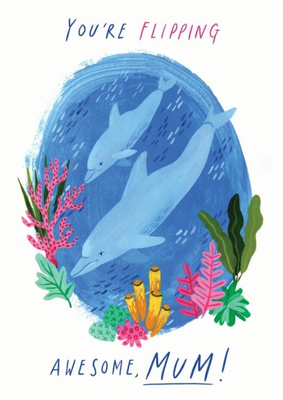 Flipping Awesome Mum Dolphin Card created by Joanna Clay Design