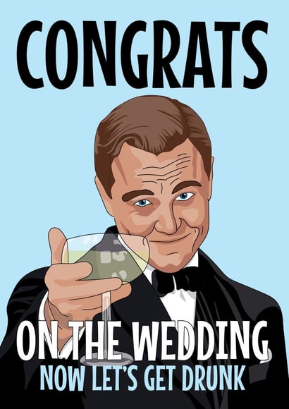 Congrats on the Wedding, now let's get drunk created by Blind Faith