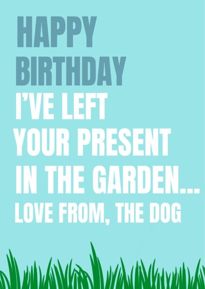 Birthday Garden Gift From the Dog created by Joe Charman