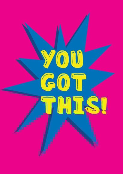 You got this! created by Dog Came To Stay
