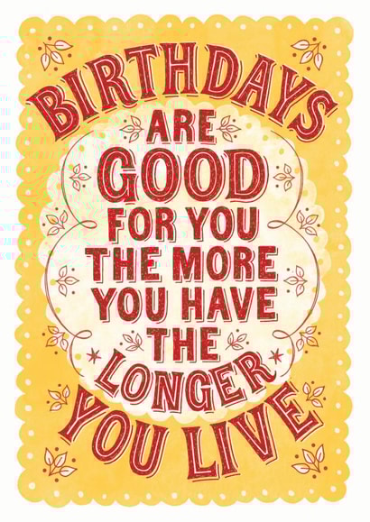 Birthdays Are Good For You Card created by Alexandra Snowdon