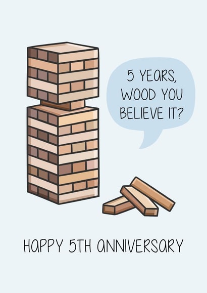 Cute Jenga Anniversary Card - 5 Years - 5 Years Wood You Believe It? created by Creaternet