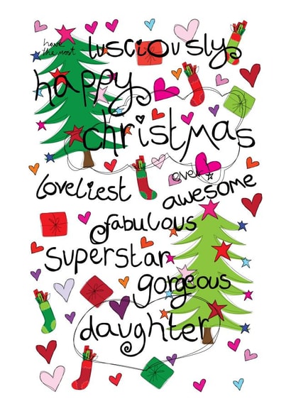 Luscious Christmas Wishes for a Gorgeous Daughter - Christmas Card created by Love and Happy Stuff