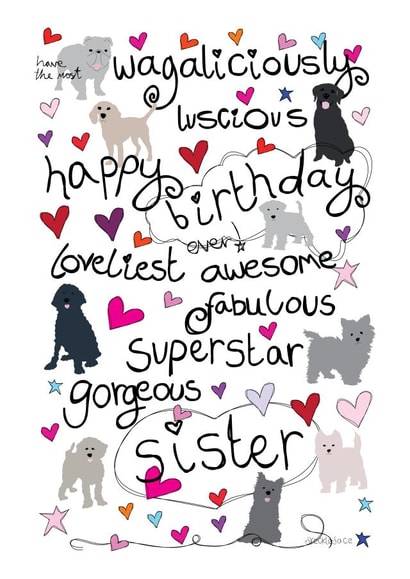 Wagaliciously Birthday for a Dog Loving Gorgeous Sister - Birthday Card created by Love and Happy Stuff
