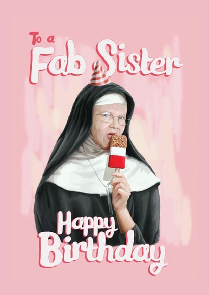 Funny Birthday Card - Sister - Nun - To A Fab Sister Happy Birthday created by Fasanian Artistry