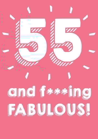 55 and F***ing Fabulous- 55th Birthday Card created by @Laura Lonsdale Designs