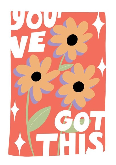 You've Got This, Floral Encouragement Card created by Lora O’Callaghan