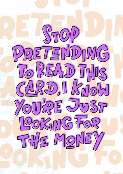 I know you’re just looking for the money, funny sarcastic card created by JH DSNR