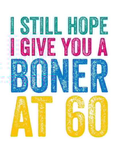 I still hope I give you a boner at 60 created by Do You Punctuate?