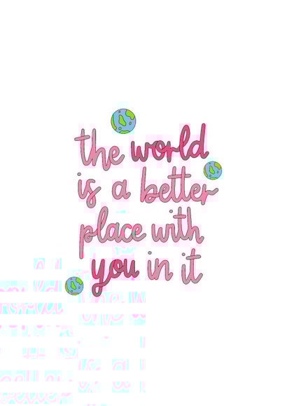 The World Is A Better Place With You In It created by Aimee McFadden