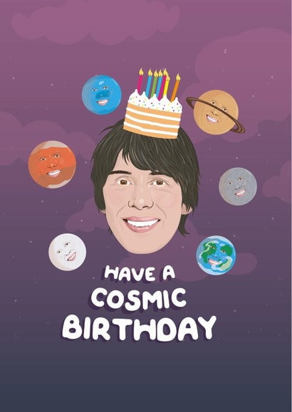 Brian Cox - Have a Cosmic Birthday - Space Science Cosmos Galaxy created by PonyChops