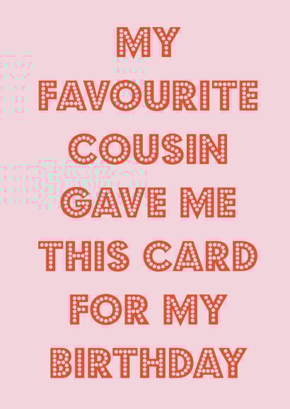 Favourite cousin birthday card 1000 created by Nicola Jo