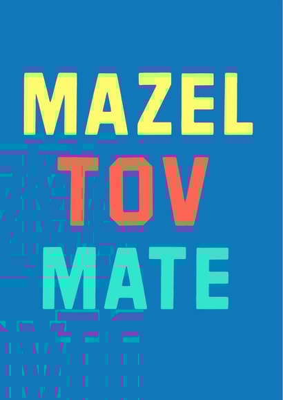 Mazel Tov Mate created by Reuben & Goldie
