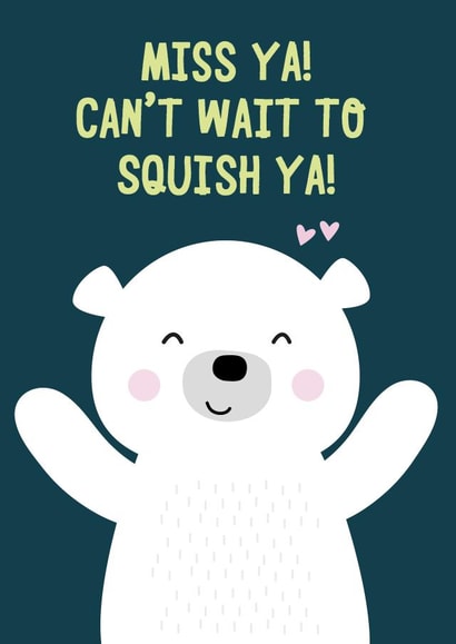 Miss ya! Can't wait to squish ya! created by Wink Design - Michelle Roberts