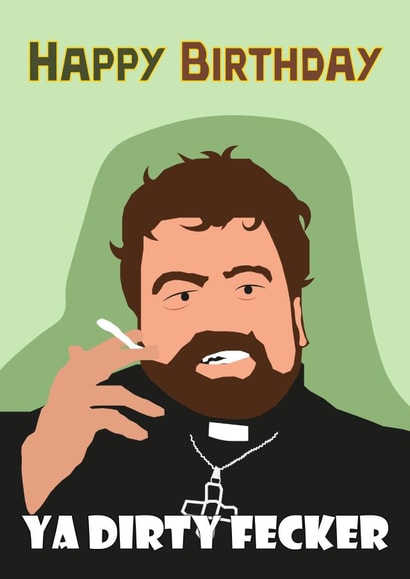 Father Fintan Stack Birthday Card created by Deliciously inappropriate