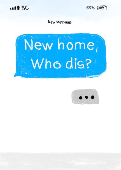 Funny Imessage New Home Card - Text - New Home Who Dis? created by Heeby Jeeby's