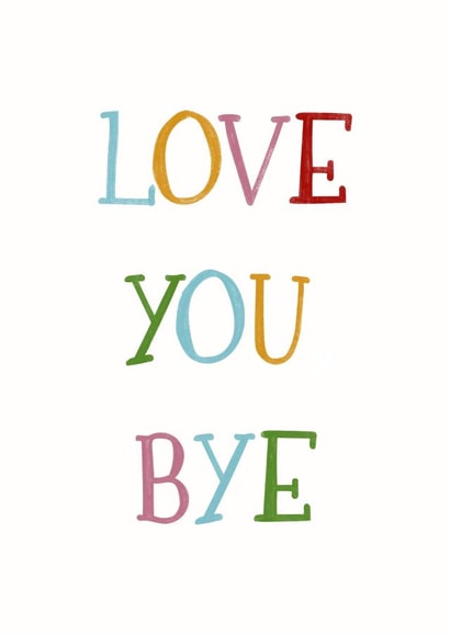 Love you bye leaving card created by Silky Rose Design