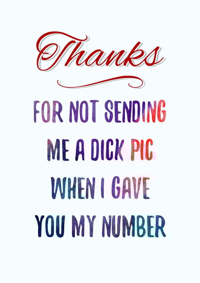 Thanks - For not sending me a dick pic created by King Kards