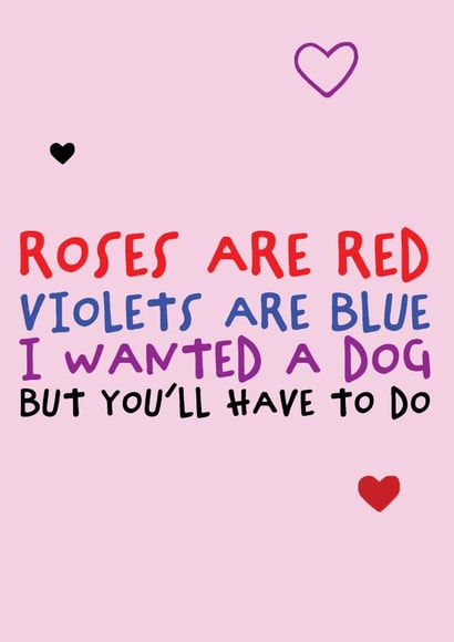 Roses are red created by Dog Came To Stay