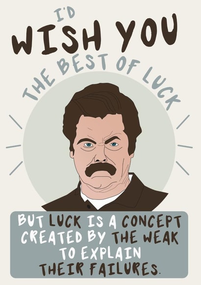 RON SWANSON GOOD LUCK CARD created by @punbelievable