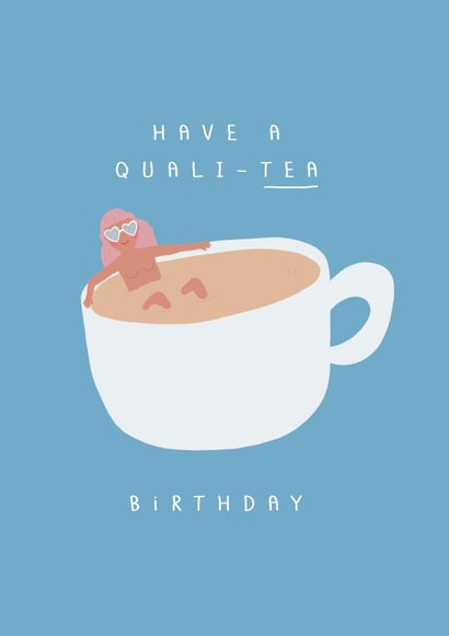 Quali tea Birthday Card created by Belly Flops 