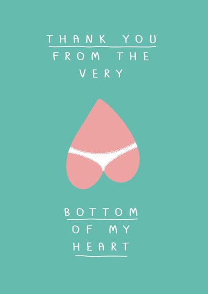Cheeky Bum Pun Thank You Card - Thank You From The Very Bottom Of My Heart created by Belly Flops 