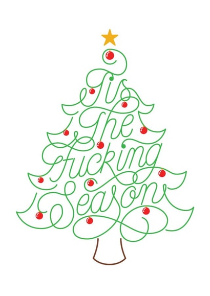Tis The Fu#*ing Season created by Jack Gudgin