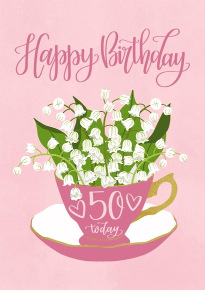 50 Today Birthday with Teacup of Lily of the Valley and Hand Lettering created by Ness Nordberg
